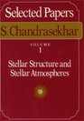Selected Papers Volume 1  Stellar Structure and Stellar Atmospheres