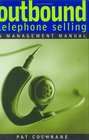 Outbound Telephone Selling A Management Manual