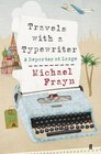 Travels with a Typewriter A Reporter at Large