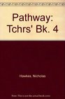 Pathway Tchrs' Bk 4