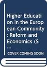 Higher Education in the European Community Reform and Economics