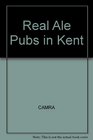 Real Ale Pubs in Kent