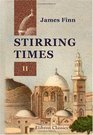 Stirring Times or Records from Jerusalem Consular Chronicles of 1853 to 1856 Edited and Compiled by His Widow With a Preface by the Viscountess Strangford Volume 2