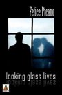 Looking Glass Lives