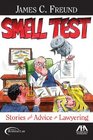 Smell Test Stories and Advice for Lawyering
