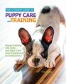 The Ultimate Guide to Puppy Care and Training Housetraining Life Skills and Basic Care from Puppyhood to Adolescence