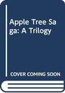 Apple Tree Saga A Trilogy