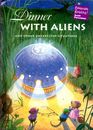 Dinner With aliens and Other Unexpected Situatuions (Celebrate Reading, Bk 3)