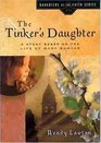 The Tinker's Daughter A Story Based on the Life of Mary Bunyan