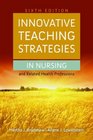Innovative Teaching Strategies In Nursing And Related Health Professions