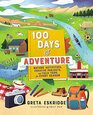 100 Days of Adventure Nature Activities Creative Projects and Field Trips for Every Season