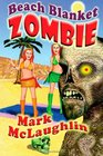 Beach Blanket Zombie Weird Tales of the Undead  Other Humanoid Horrors