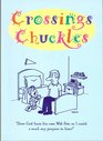 Crossings Chuckles