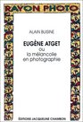 Eugene Atget ou La melancolie en photographie