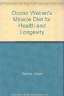 Doctor Weiner's Miracle diet for health and longevity
