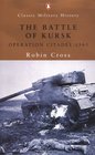 The Battle of Kursk Operation Citadel 1943