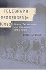 Telegraph Messenger Boys Labor Technology and Geography 18501950
