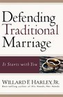 Defending Traditional Marriage It Starts With You