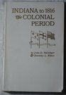Indiana to 1816  The Colonial Period