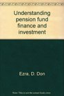Understanding pension fund finance and investment