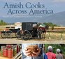 Amish Cooks Across America Recipes and Traditions from Maine to Montana
