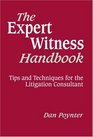 The Expert Witness Handbook Tips and Techniques for the Litigation Consultant Third Edition