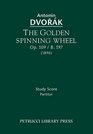 The Golden Spinning Wheel Op 109 / B 197 Study score