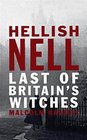 Hellish Nell  Last of Britain's Witches