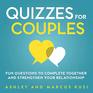 Quizzes for Couples Fun Questions to Complete Together and Strengthen Your Relationship
