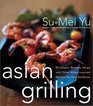 Asian Grilling 85 Satay Kebabs Skewers and Other AsianInspired Recipes for Your Barbecue
