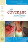 The Covenant Marriage (Focus on the Family Marriage Series)