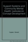 Support Systems and Community Mental Health Lectures on Concept Development