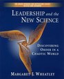 Leadership and the New Science: Discovering Order in a Chaotic World Revised