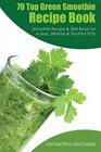 70 Top Green Smoothie Recipe Book Smoothie Recipe  Diet Book For A Sexy Slimmer  Youthful YOU