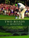Two Roads to Augusta The Heartwarming Story of Ben Crenshaw and Carl Jackson