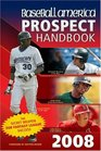 Baseball America 2008 Prospect Handbook The Comprehensive Guide to Rising Stars from the Definitive Source on Prospects
