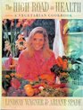 The High Road to Health A Vegetarian Cookbook