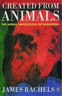 Created from Animals: The Moral Implications of Darwinism (Oxford Paperback Reference)