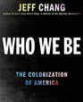 Who We Be The Colorization of America