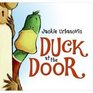 Duck At the Door
