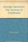 George Gershwin His Journey to Greatness