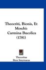 Theocriti Bionis Et Moschi Carmina Bucolica
