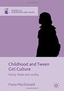 Childhood and Tween Girl Culture Family Media and Locality