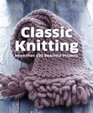 Classic Knitting: More Than 100 Beautiful Projects