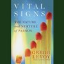 Vital Signs The Nature and Nurture of Passion