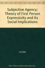 Subjective Agency A Theory of FirstPerson Expressivity and Its Social Implications