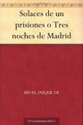 Solaces de un prisiones o Tres noches de Madrid