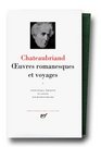 Chateaubriand  Oeuvres romanesques et voyages tome 1