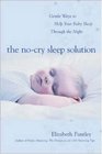 The NoCry Sleep Solution Gentle Ways to Help Your Baby Sleep Through the Night