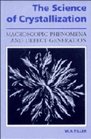 The Science of Crystallization Macroscopic Phenomena and Defect Generation